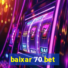 baixar 70 bet